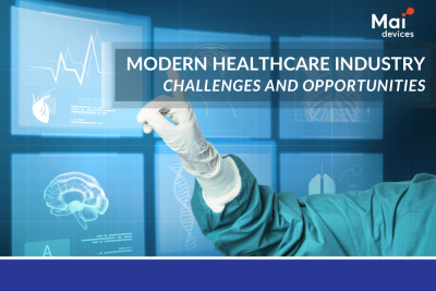 MODERN HEALTHCARE INDUSTRY - CHALLENGES AND OPPORTUNITIES